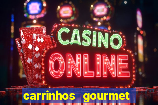 carrinhos gourmet para festas